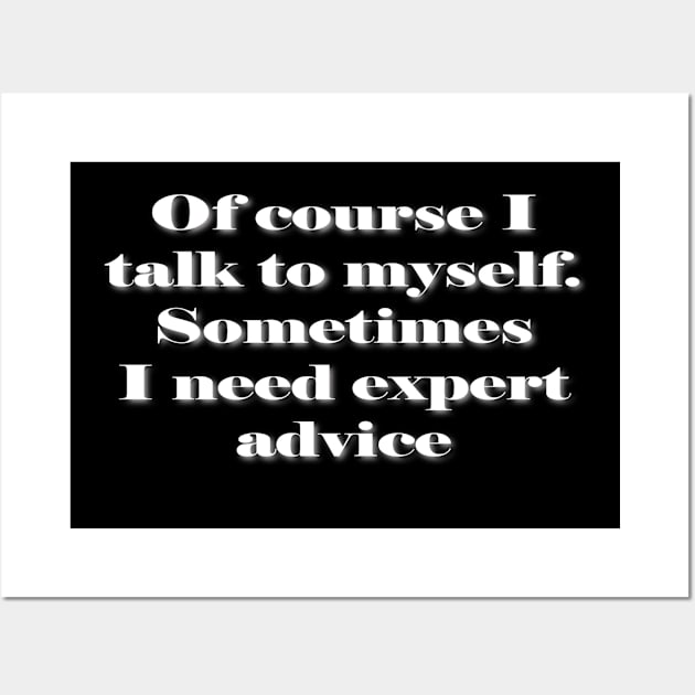 Of Course I Talk To Myself Wall Art by TrailRunner